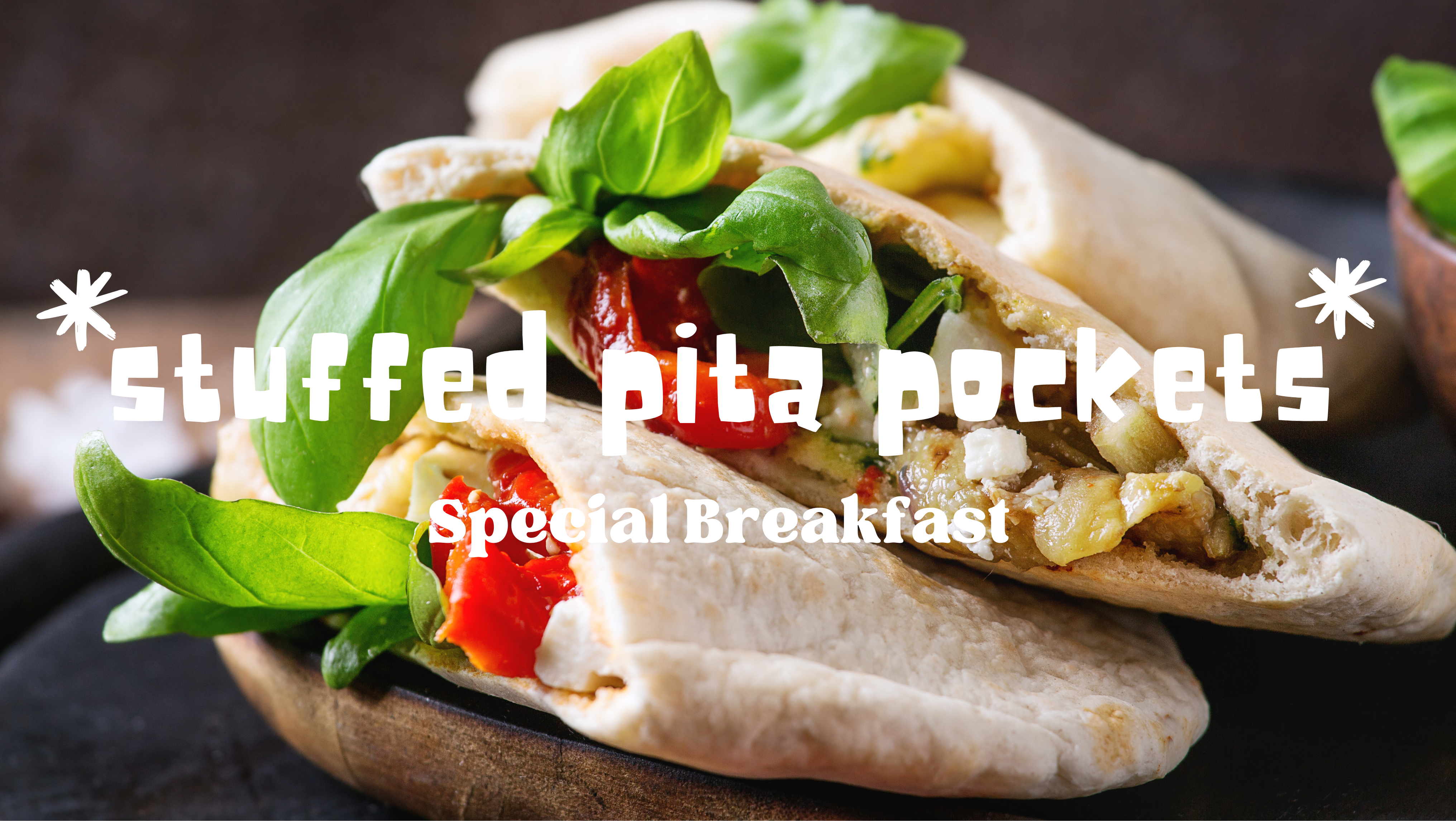 Special Breakfast - Stuffed Pita Pockets