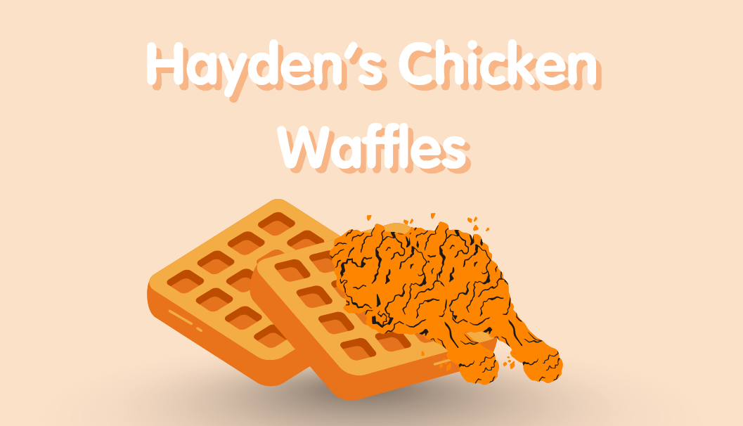 Hayden's Chicken Waffles